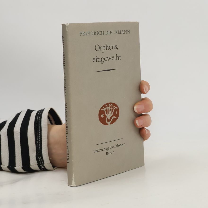 Friedrich Dieckmann Orpheus, eingeweith