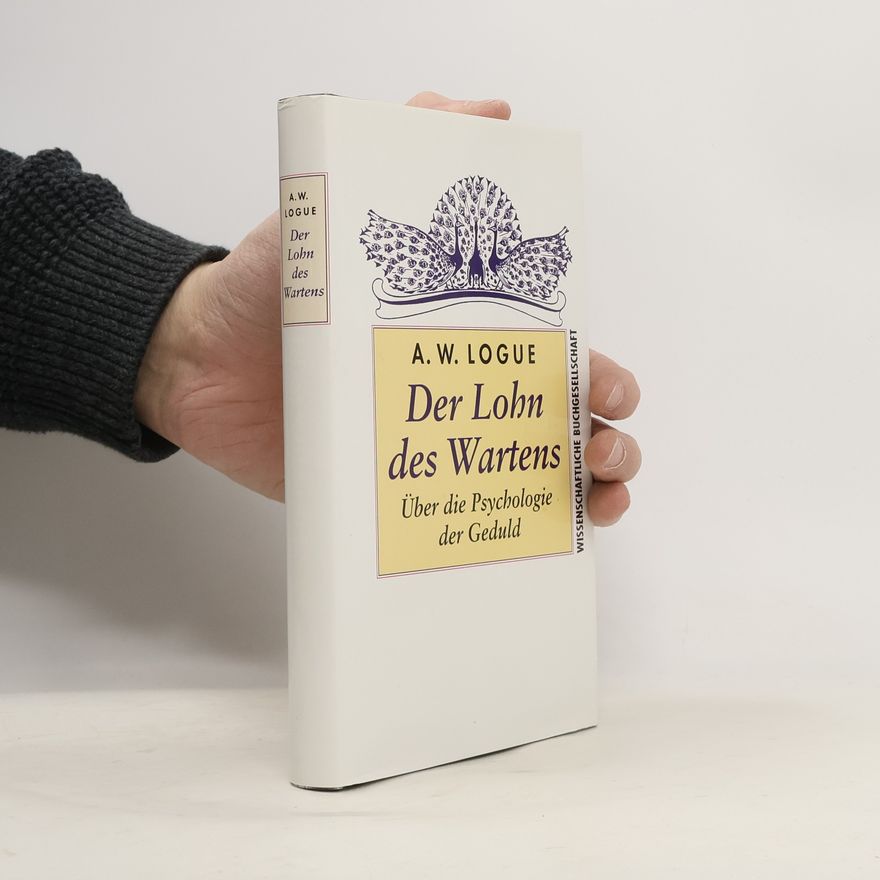 Alexandra W. Logue Der Lohn des Wartens