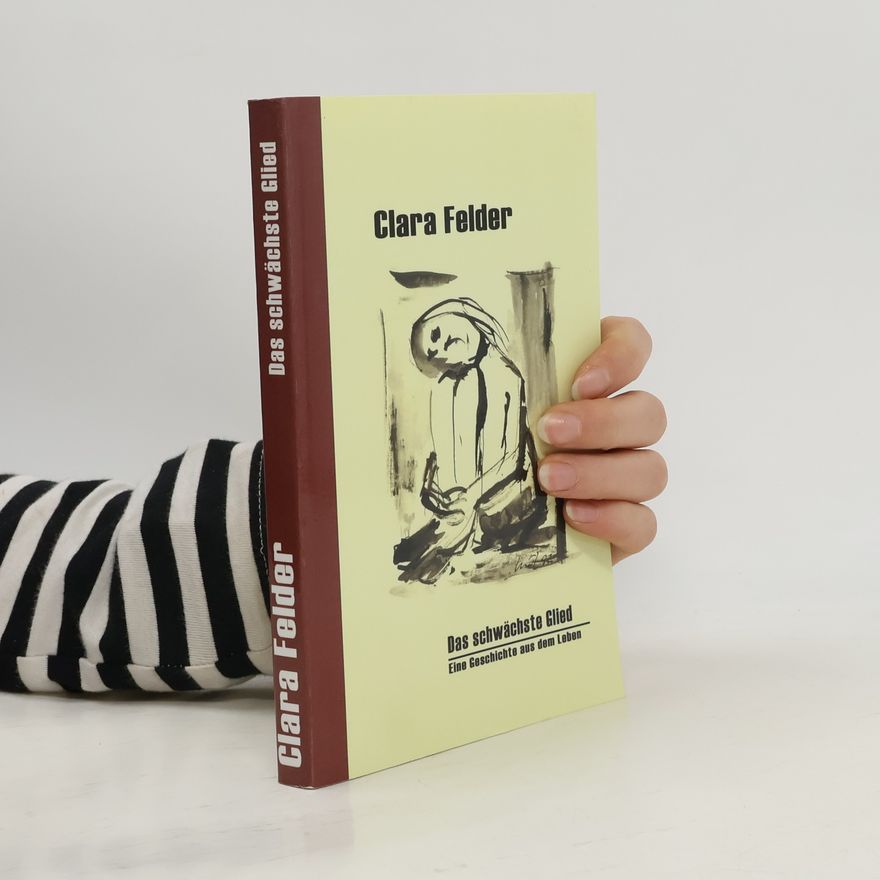 Clara Felder Das schwächste Glied