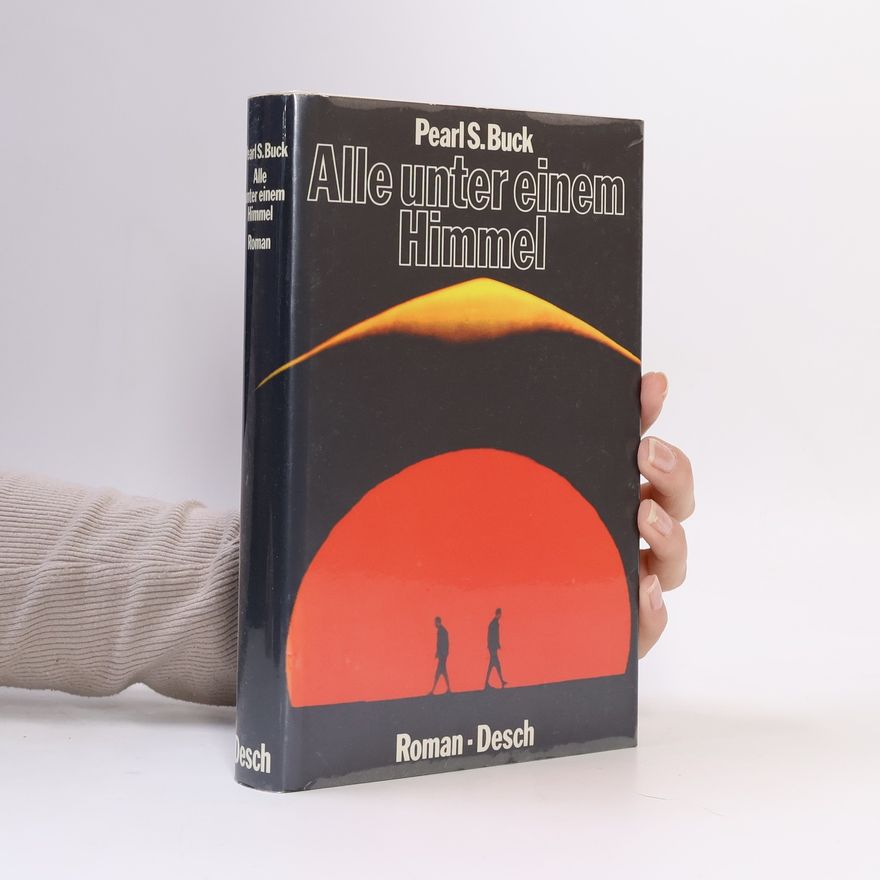 Pearl S. Buck Alle unter einem Himmel