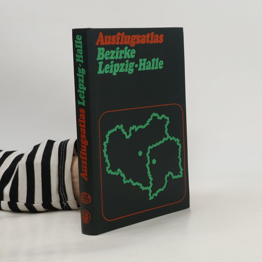 Kolektív autorov Ausflugatlas. Bezirke Liepzig Halle