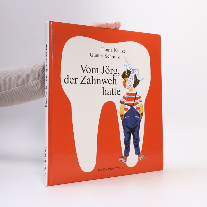 Hanna Künzel Vom Jörg, der Zahnweh hatte