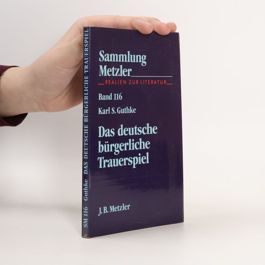 Karl Siegfried Guthke Das deutsche bürgerliche Trauerspiel
