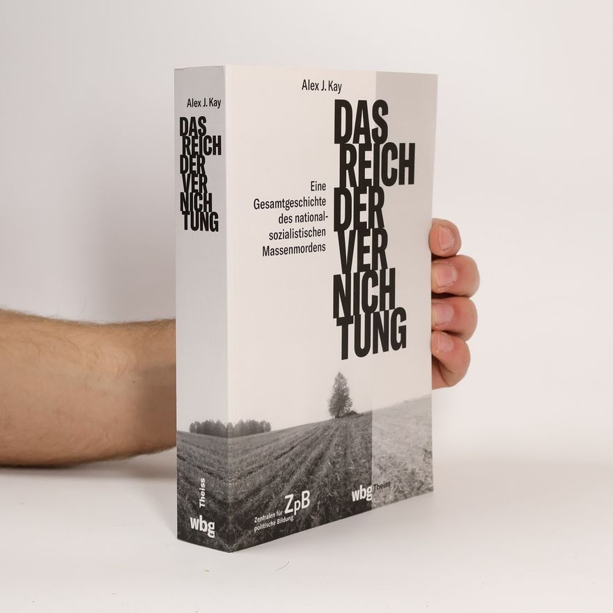 Alex J. Kay Das Reich der Vernichtung