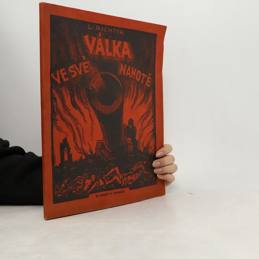Leopold Richter Válka ve své nahotě