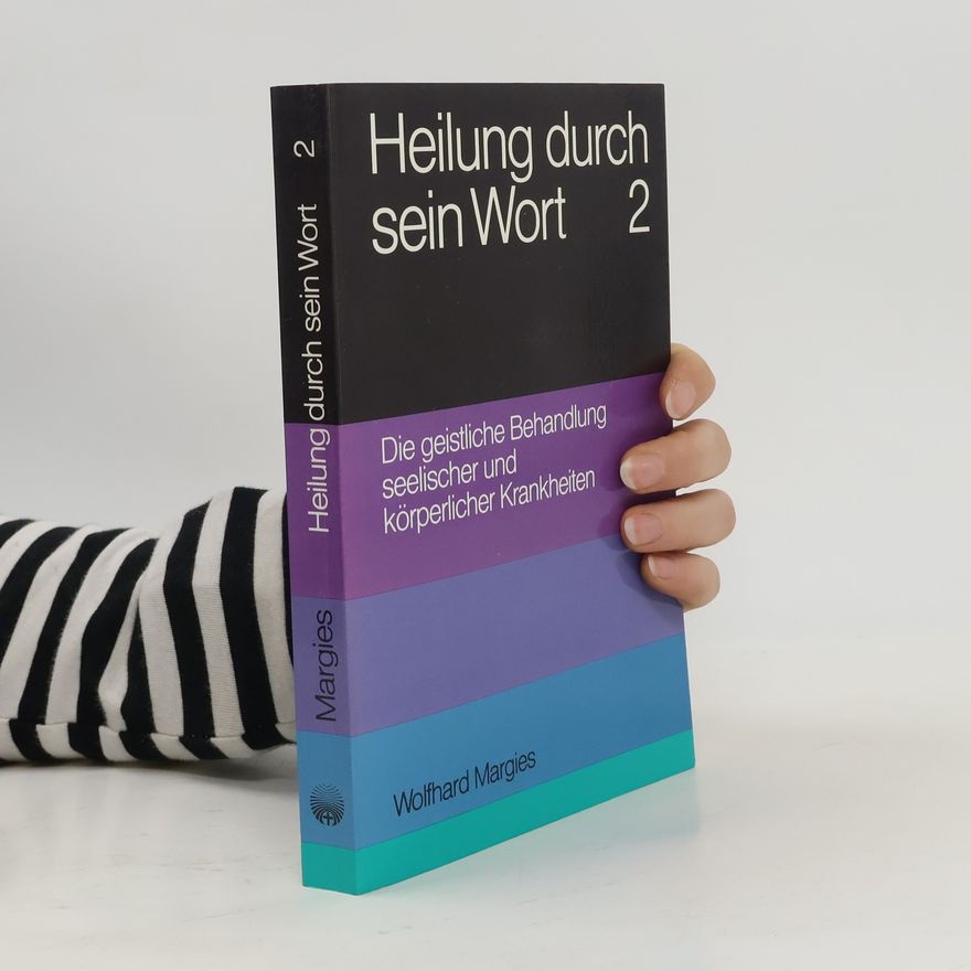 Wolfhard Margies Heilung durch sein Wort 2