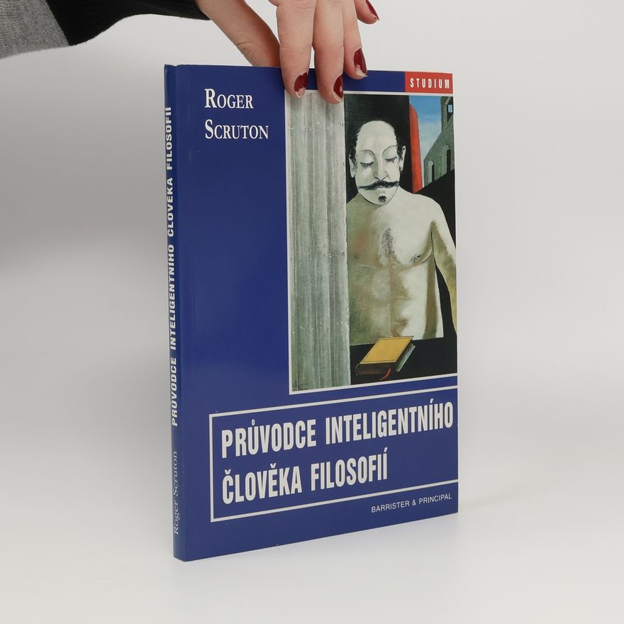 Roger Scruton Průvodce inteligentního člověka filosofií