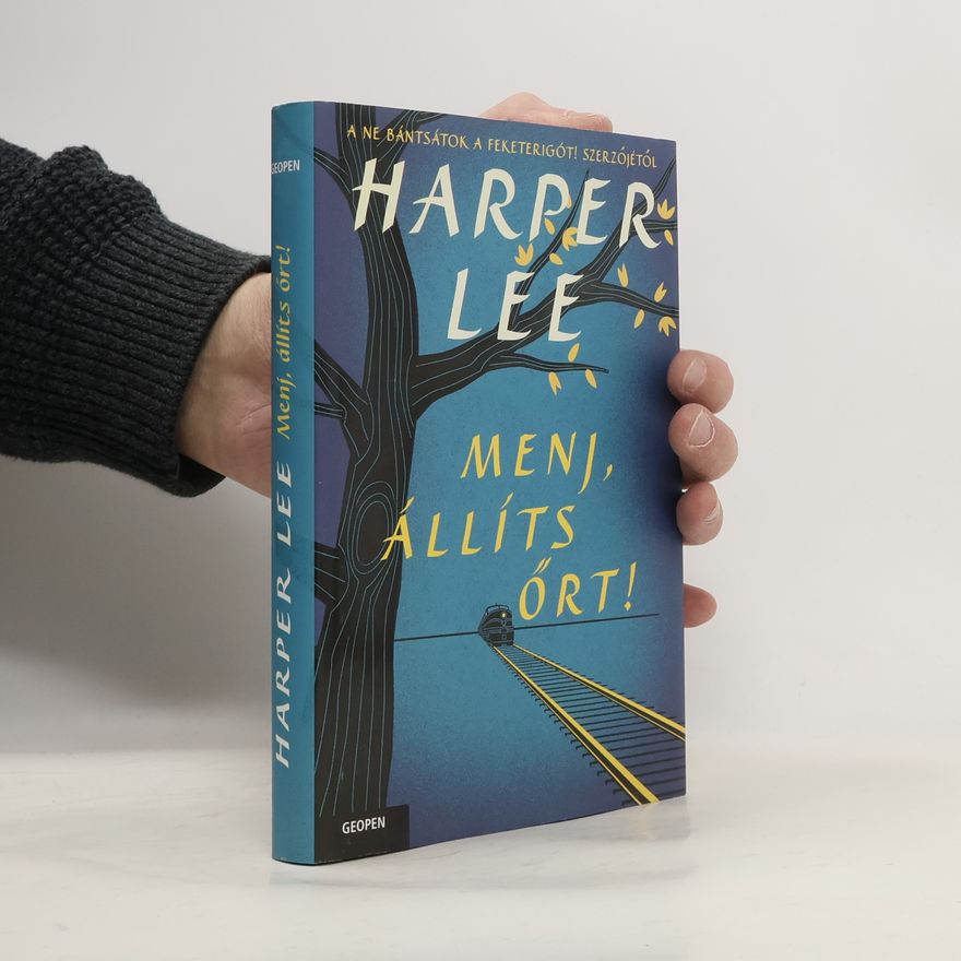Harper Lee Menj, állíts őrt!