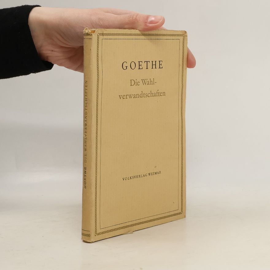 Johann Wolfgang von Goethe Die Wahlverwandtschaften