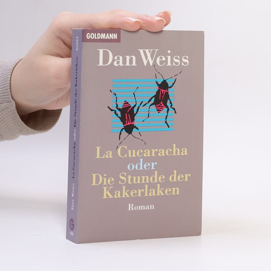 Daniel Evan Weiss La Cucaracha oder Die Stunde der Kakerlaken