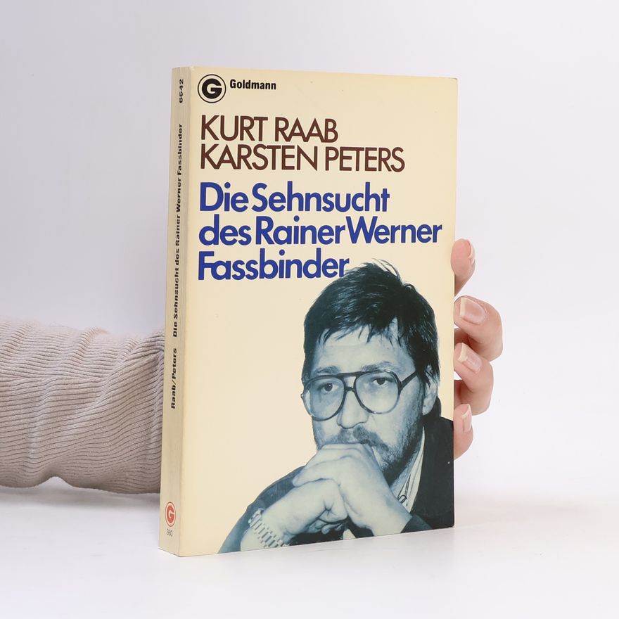 Kurt Raab Die Sehnsucht des Rainer Werner Fassbinder