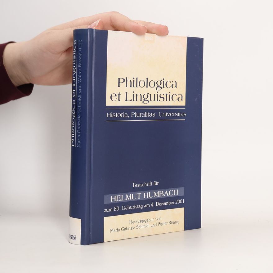 Helmut Humbach Philologica et linguistica: historia, pluralitas, universitas. Festschrift für Helmut Humbach zum 80. Geburtstag am 4. Dezember 2001