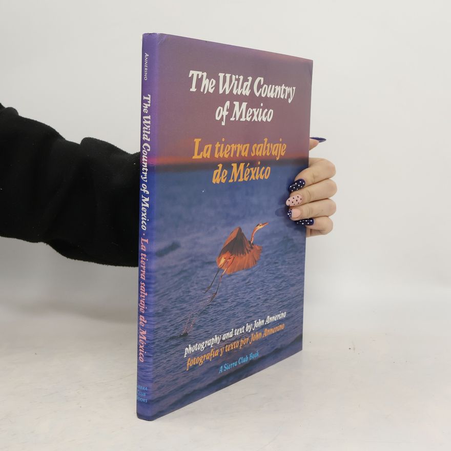 John Annerino The Wild Country of Mexico
