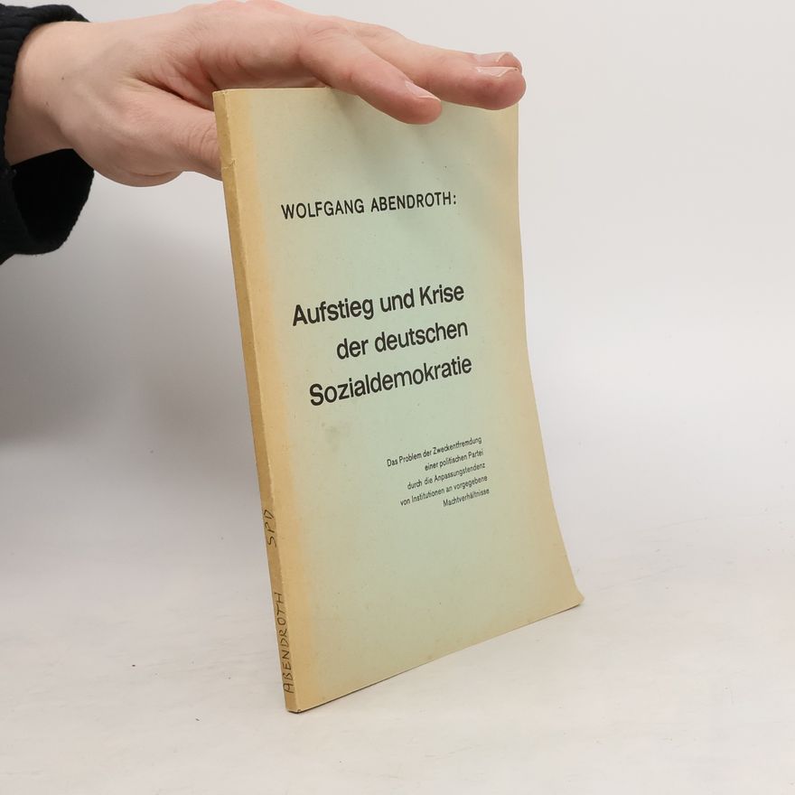 Wolfgang Abendroth Aufstieg und Krise der deutschen Sozialdemokratie