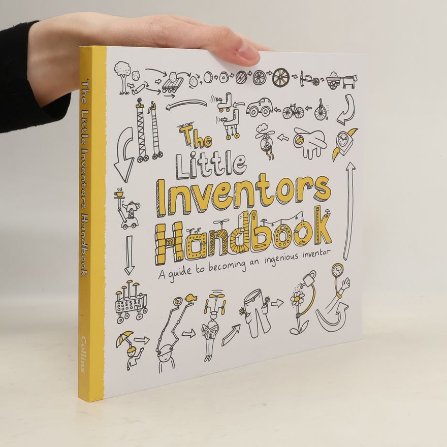 Dominic Wilcox The Little Inventors Handbook