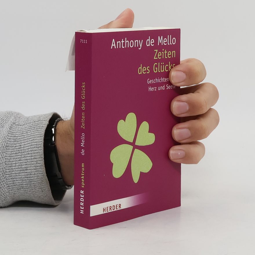 Anthony de Mello Zeiten des Glücks