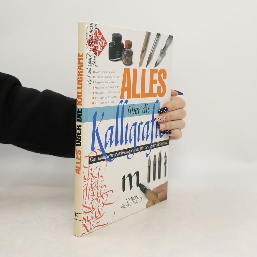 Autorenkollektiv Alles über die Kalligrafie