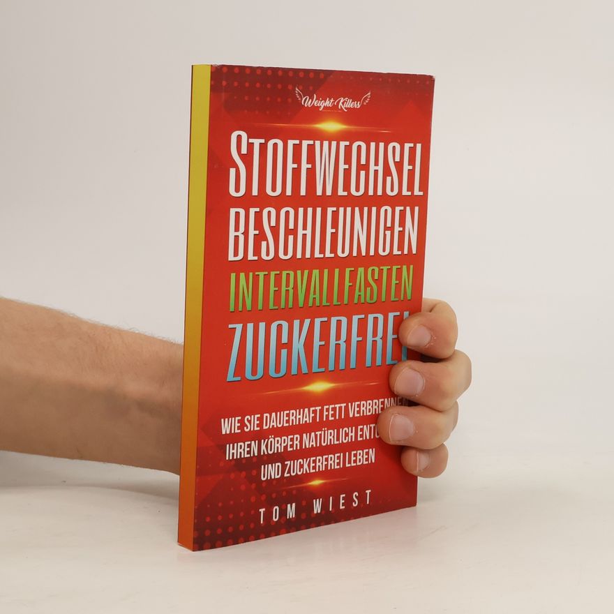 Tom Wiest Weight Killers - Ernährung & Diät: Stoffwechsel beschleunigen | Intervallfasten | Zuckerfrei