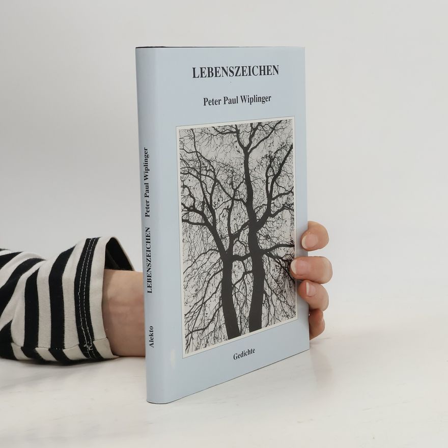 Peter Paul Wiplinger Lebenszeichen