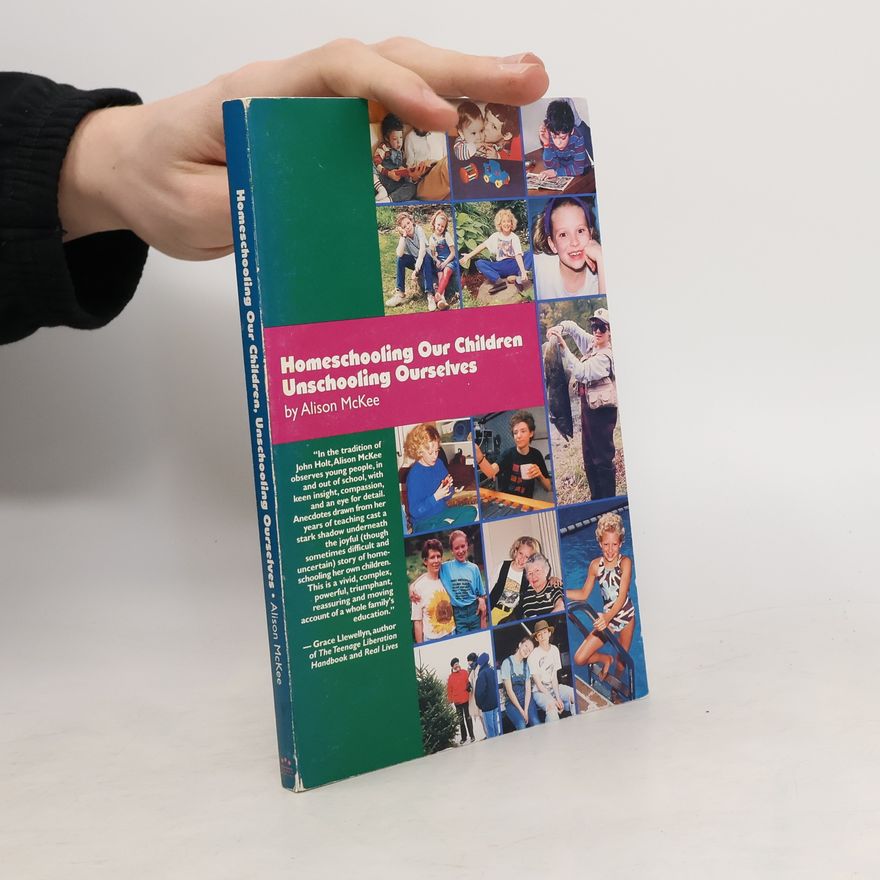 Alison McKee Homeschooling Our Children Unschooling Ourselves