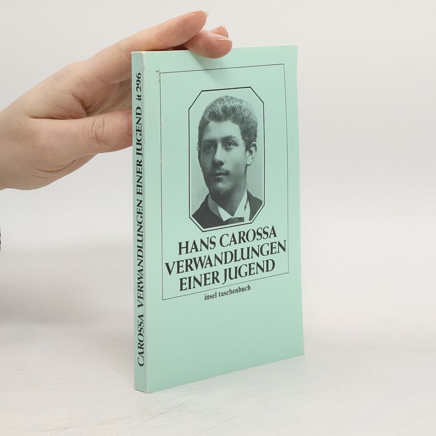 Hans Carossa Verwandlungen einer Jugend