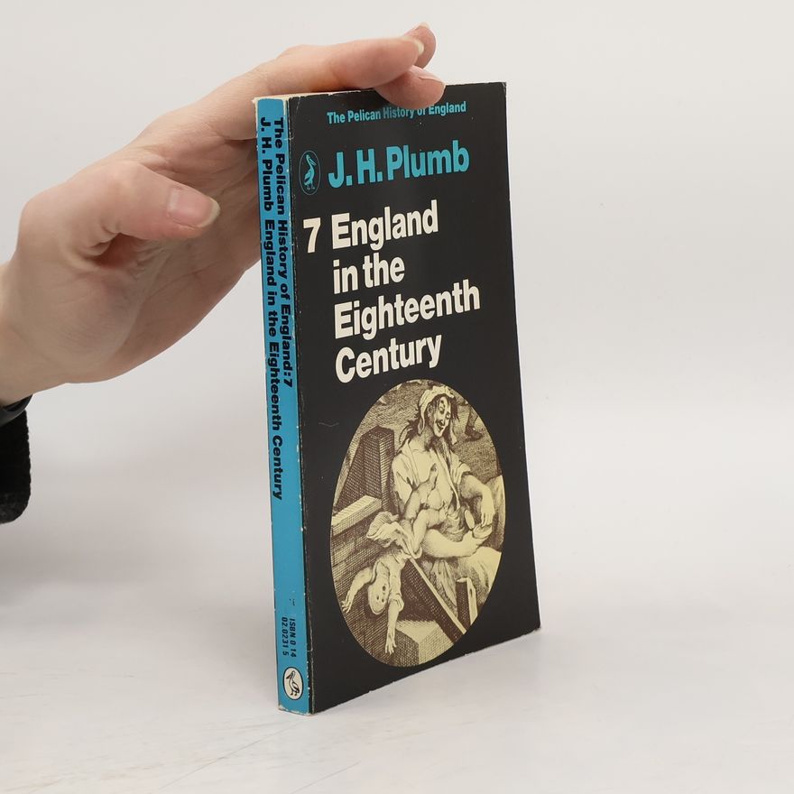 John Harold Plumb England in the Eighteeth Century