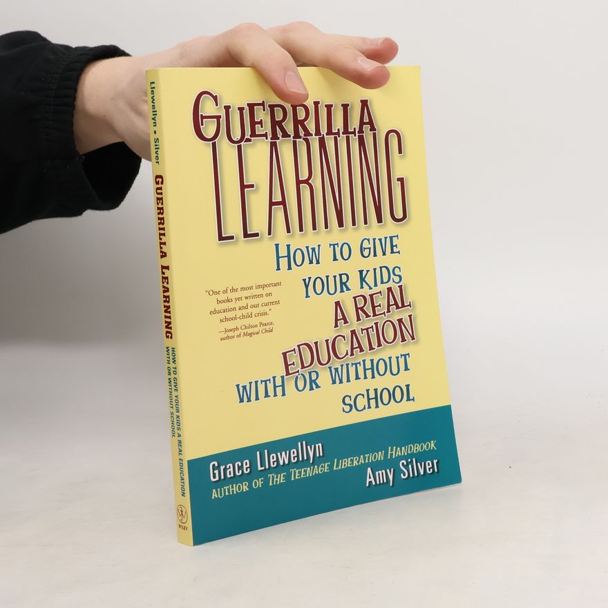 Grace Llewellyn Guerrilla Learning