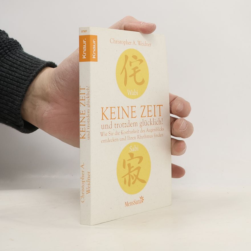 Christopher Weidner Wabi Sabi - Keine Zeit und trotzdem glücklich!