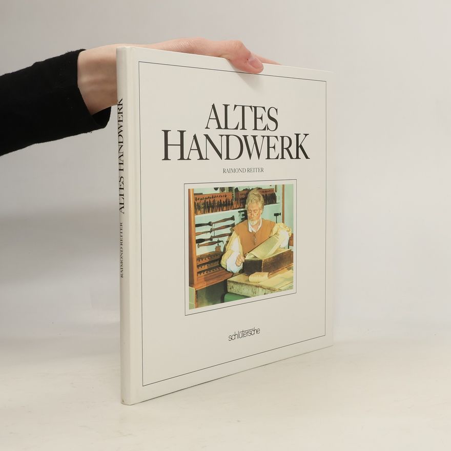 Raimond Reiter Altes Handwerk