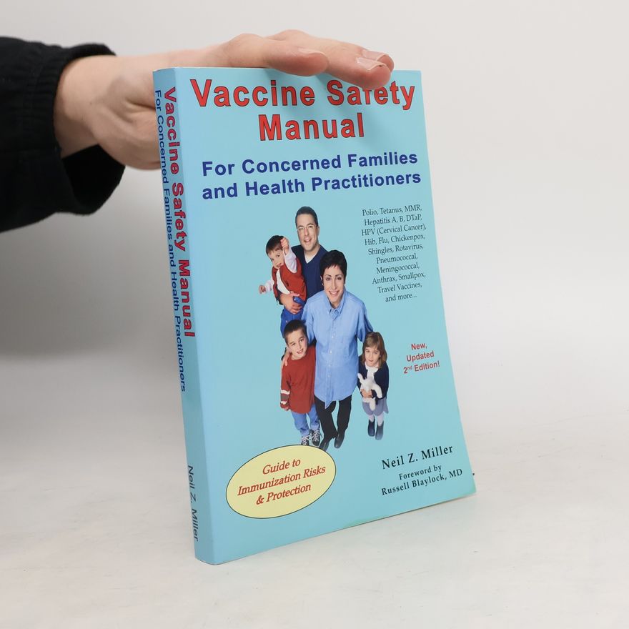 Neil Z. Miller Vaccine Safety Manual for Concerned Families and Health Practitioners