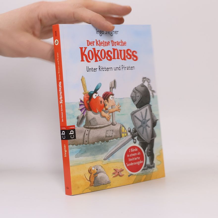 Ingo Siegner Der kleine Drache Kokosnuss - unter Rittern und Piraten