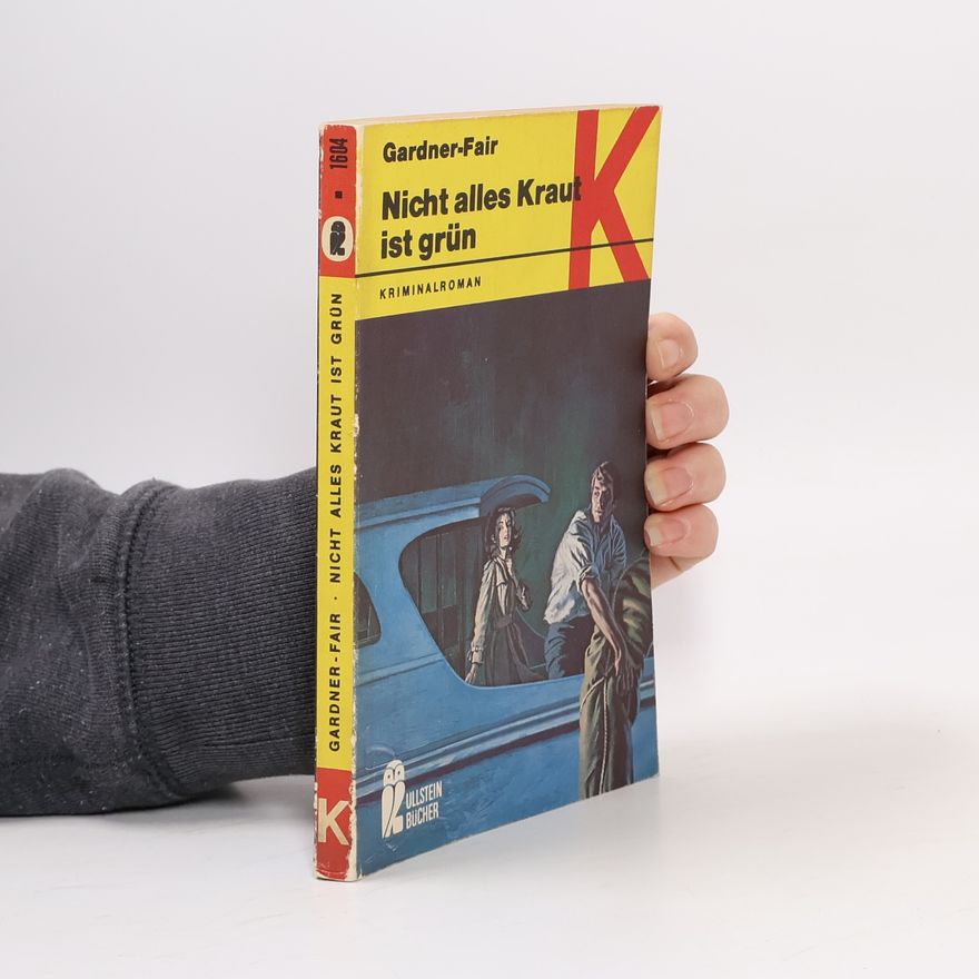 Erle Stanley Gardner Nicht alles Kraut ist grün