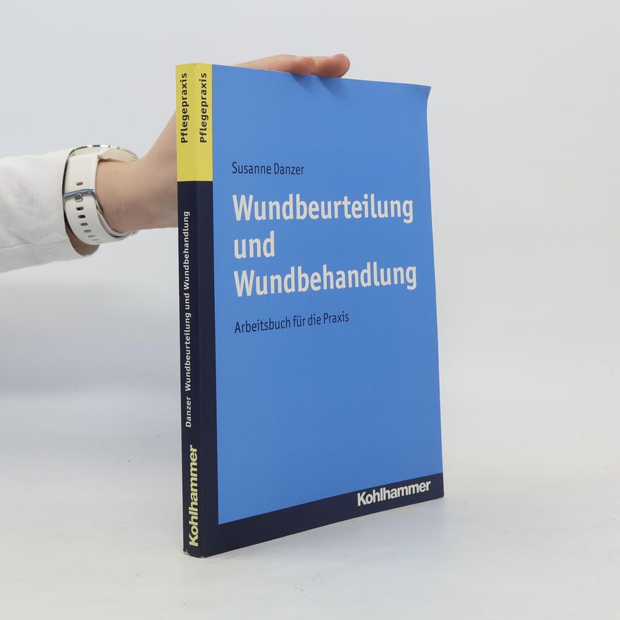 Susanne Danzer Wundbeurteilung und Wundbehandlung