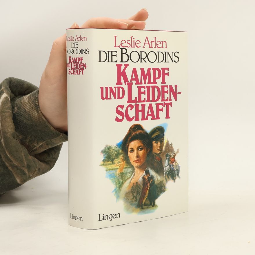 Leslie Arlen Die Borodins. Kampf und Leidenschaft