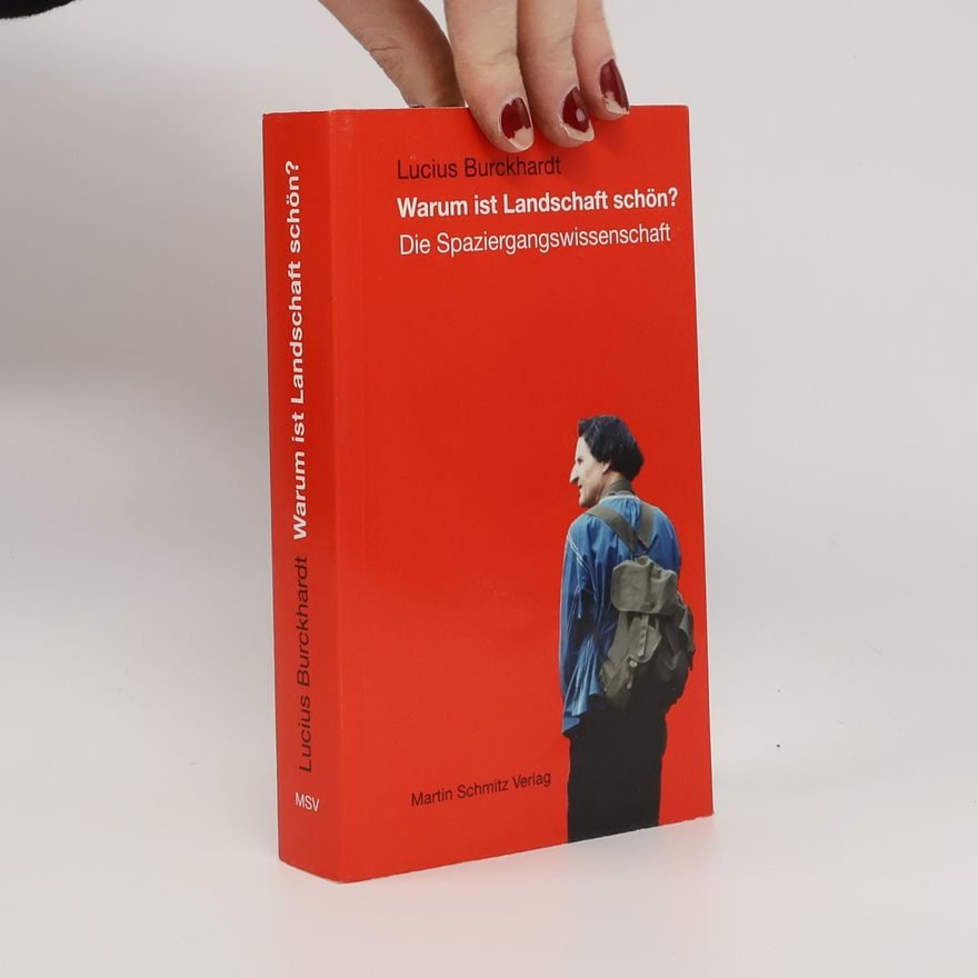 Lucius Burckhardt Warum ist Landschaft schön?