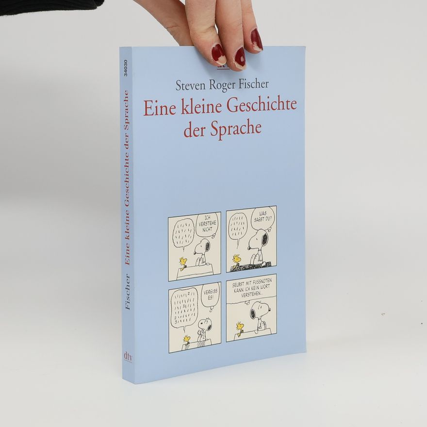 Steven Roger Fischer Eine kleine Geschichte der Sprache