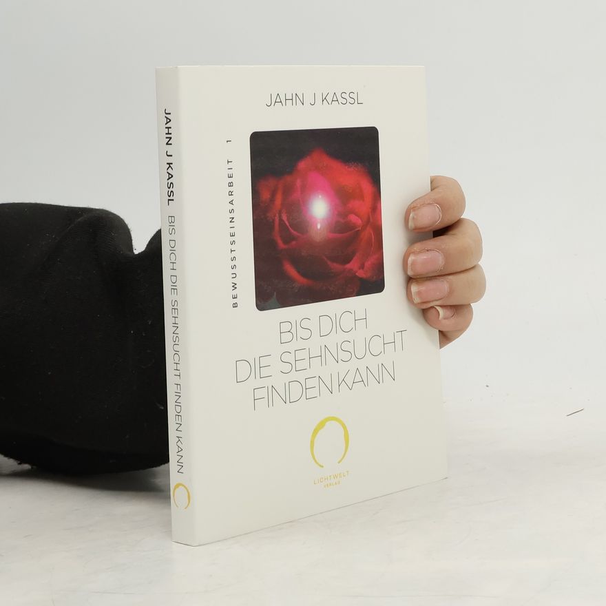 Jahn J. Kassl Bis dich die Sehnsucht finden kann