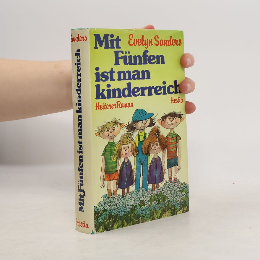 Evelyn Sanders Mit Fünfen ist man kinderreich