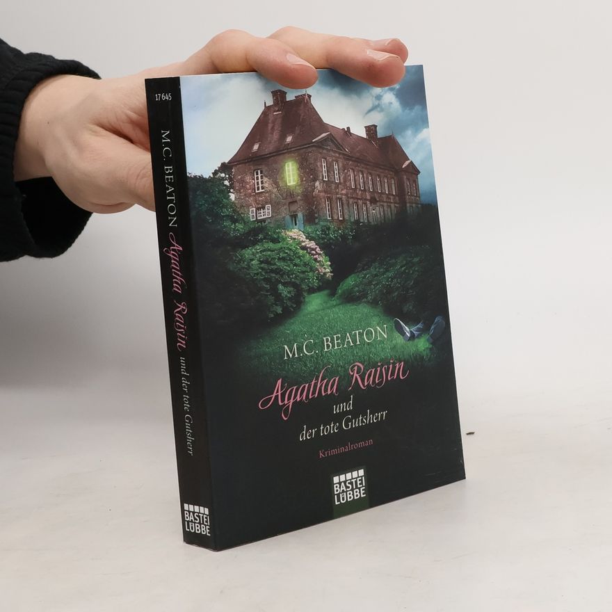 M. C. Beaton Agatha Raisin und der tote Gutsherr