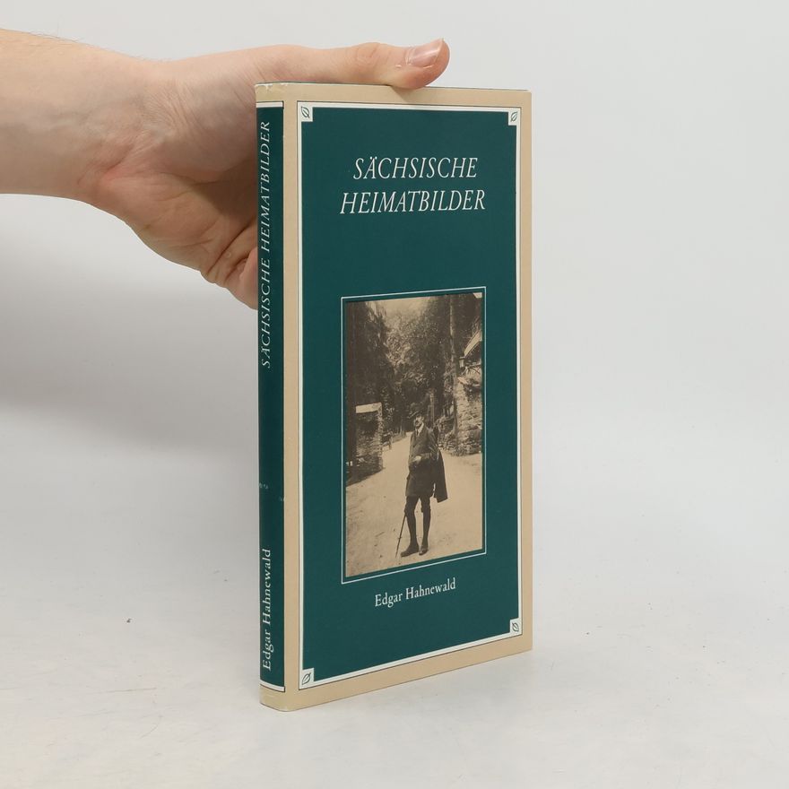 Edgar Hahnewald Sächsische Heimatbilder