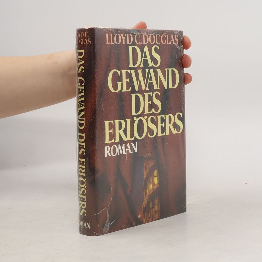 Lloyd C. Douglas Das Gewand des Erlösers