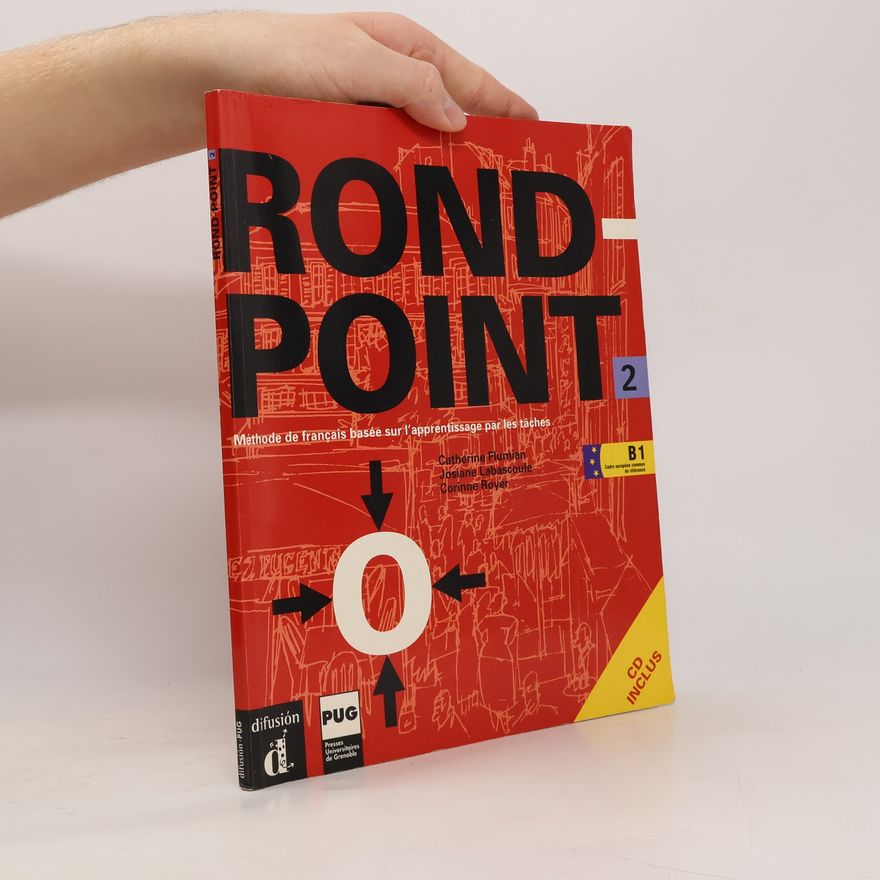Catherine Flumian Josiane Labascoule Corinne Royer Rond Point 2, Livre de l'eleve + CD (French Edition)