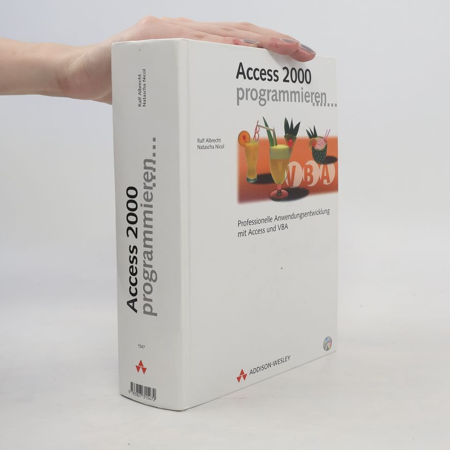 Natascha Nicol Access 2000 programmieren. Professionelle Anwendungsentwicklung mit Access und VBA
