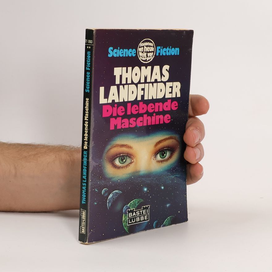 Thomas Landfinder Die lebende Maschine