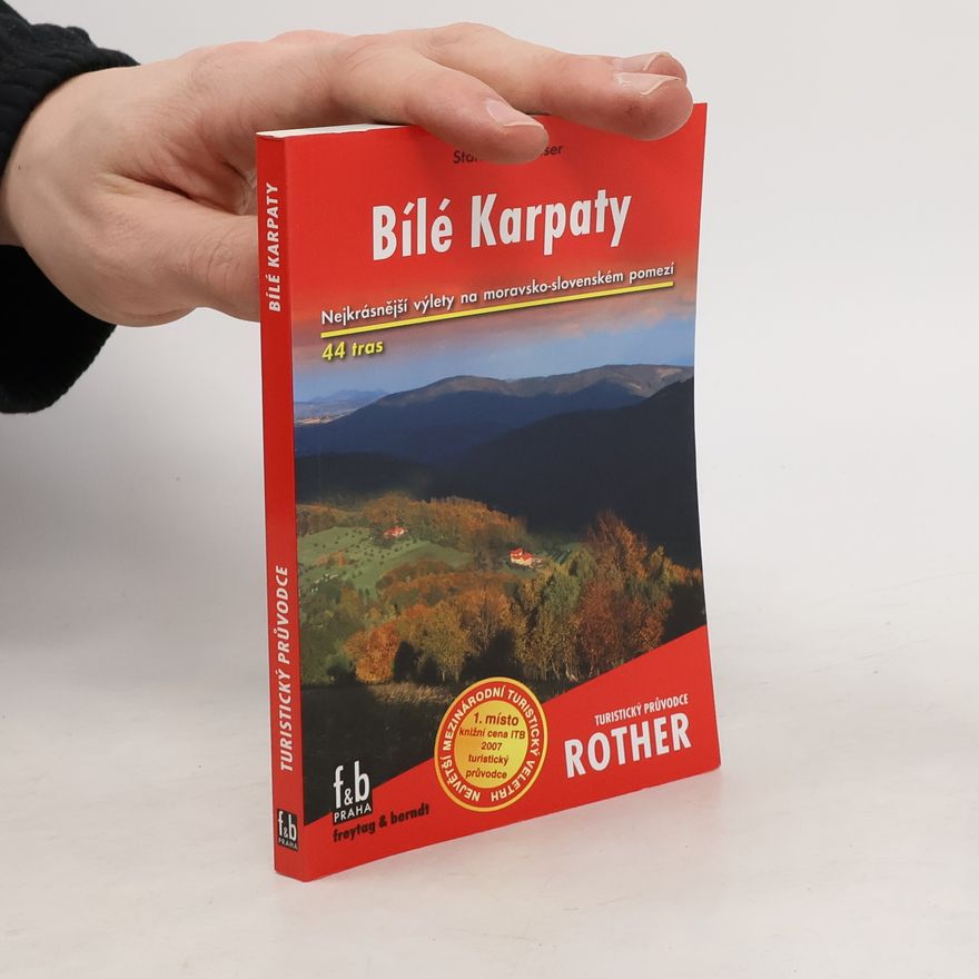 Stanislav Wieser Bílé Karpaty : 44 vybraných turistických tras
