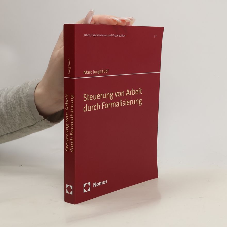 Marc Jungtäubl Steuerung von Arbeit durch Formalisierung