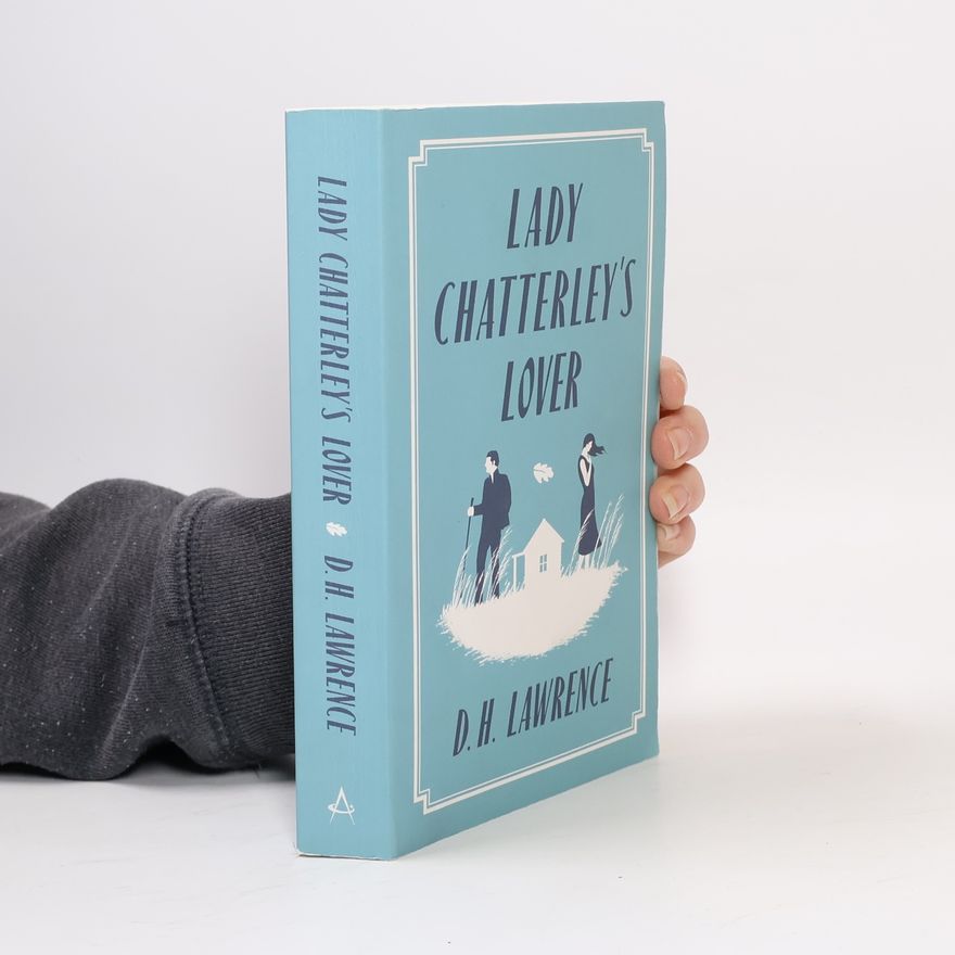 D. H. Lawrence Lady Chatterley's Lover