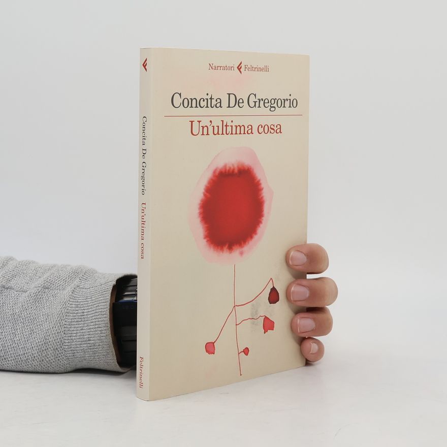 Concita De Gregorio Un' ultima cosa