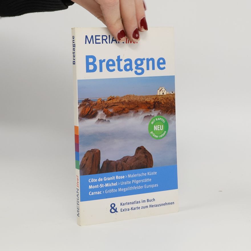 Dirk Schröder MERIAN live!: Bretagne Côte de Granit Rose - malerische Küste; Mont-St-Michel - uralte Pilgerstätte; Carnac - größte Megalithfelder Europas; Kartenatlas im Buch & Extra-Karte zum Herausnehmen