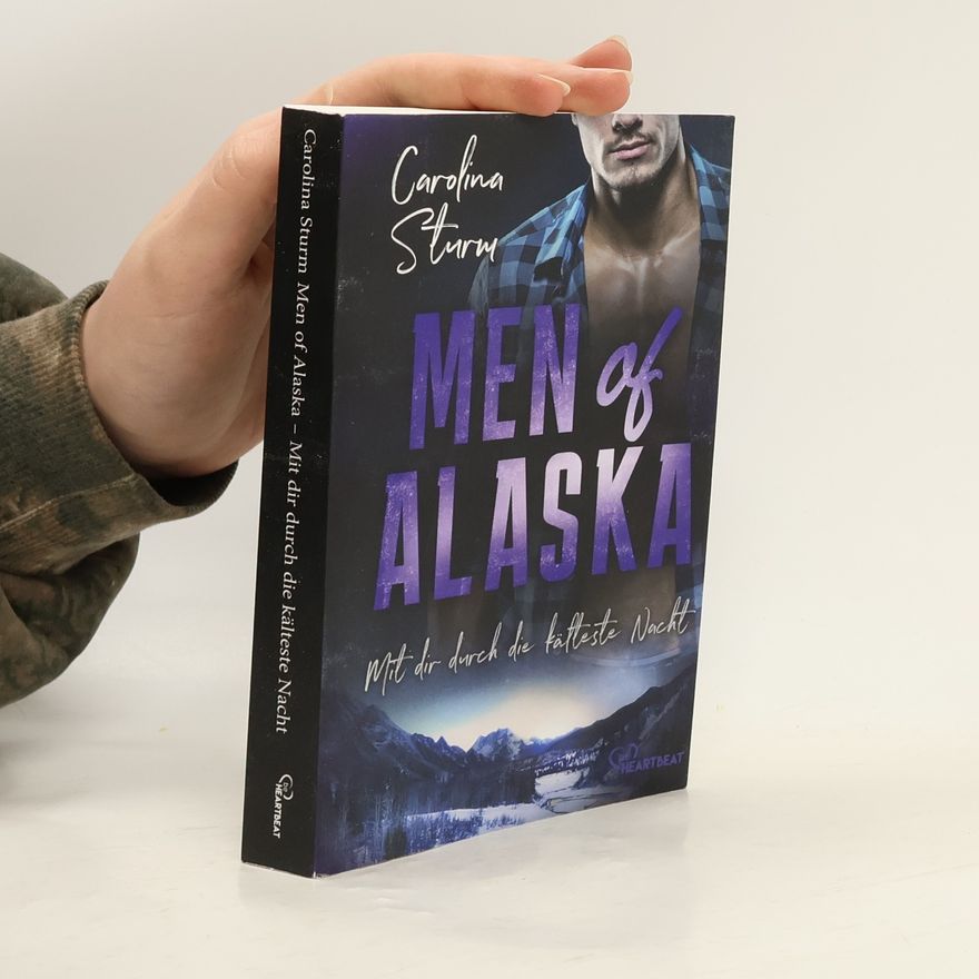 Carolina Sturm Men of Alaska - Mit dir durch die kälteste Nacht
